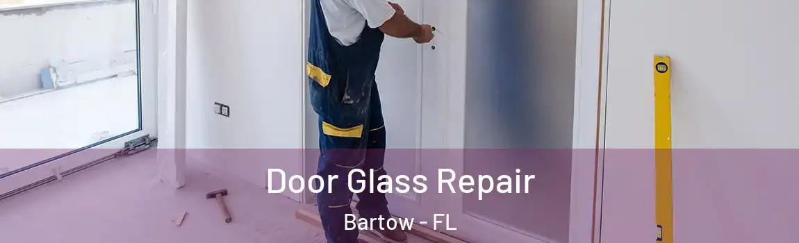 Door Glass Repair Bartow - FL