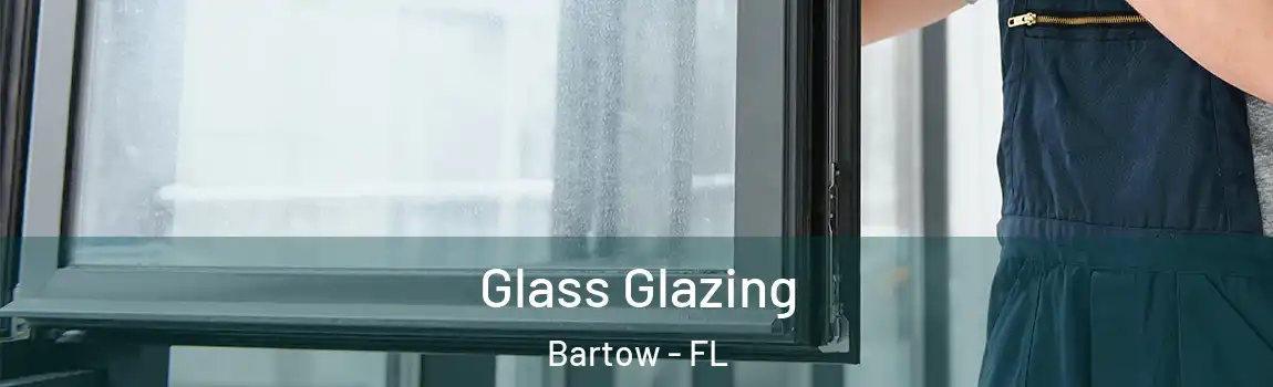 Glass Glazing Bartow - FL