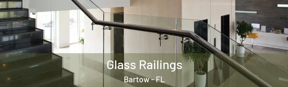 Glass Railings Bartow - FL