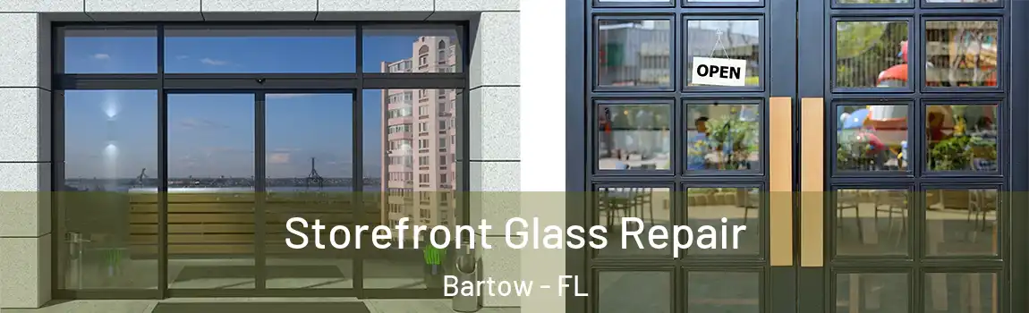 Storefront Glass Repair Bartow - FL